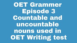 Full Essentials of OET Grammer|Episode 3|countable and uncountable nouns|OET Writing|2021|Doctors Update