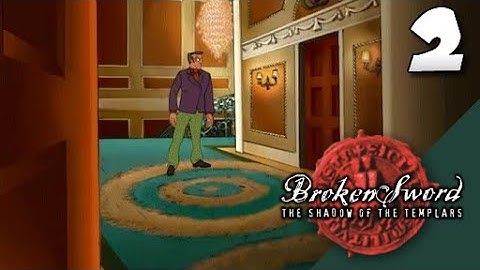 Lets Play Broken Sword: The Shadow of the Templars: Part 2 - Ancient Manuscript