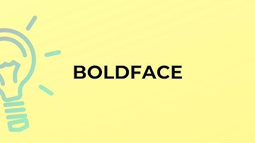 What is the meaning of the word BOLDFACE?
