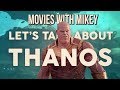 Let's Talk about Thanos - Movies with Mikey