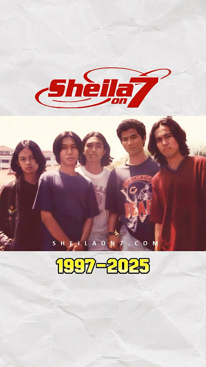 Sheila on 7 (1997-2025) #nostalgia #musikindonesia #musik #sheilaon7 #indonesia