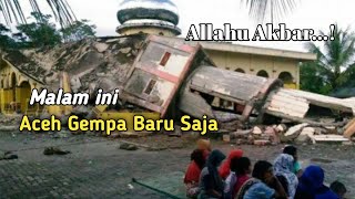 Baru Terjadi! Aceh Gempa Kuat Baru saja | Gempa Aceh Terkini,