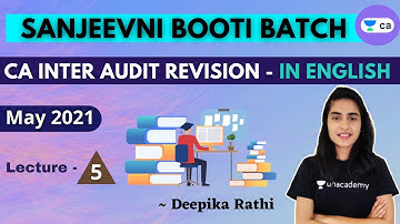 L5: Sanjeevani Booti Batch | CA Inter Audit  Revision | May 21 | CA Intermediate | Deepika Rathi