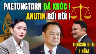 Thaksin Bị Tuyên Án 1 Năm Tù! Paetongtarn Rơi Nước Mắt, Thủ Tướng Anutin Bối Rối!