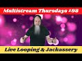 Gk mack live looping  jackassery multistream thursdays 98 livelooping bossrc600 jackassery