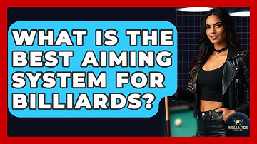 What Is The Best Aiming System For Billiards? - Billiards Hustlers