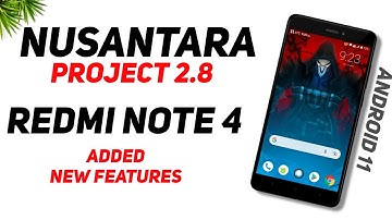 Nusantara Project 2.8 Official Update For Redmi Note 4 | Android 11 | Added New Features