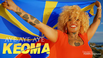 KEOMA - AYE AYE AYE [CLIP OFFICIEL] #FANODESIGN