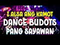 I ALSA ANG KAMOT DANCE HANDSUP BUDOTS REMIX