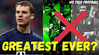 Is Neuer The Greatest Keeper Of All Time??