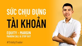 [Trinity Trader] #5.5 Học Forex | Khái Niệm & Thuật Ngữ | Equity, Margin, Margin Call & Stop Out