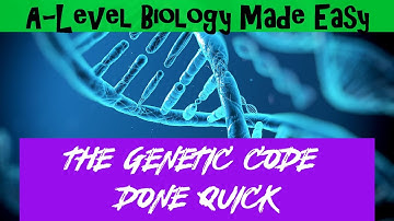 The Genetic Code Explained - A Level Biology Made Easy