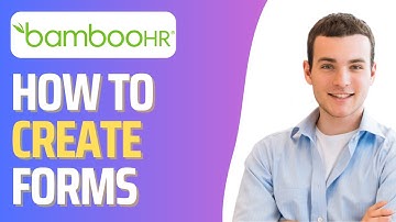 How To Create A BambooHR Form (Full 2025 Guide)