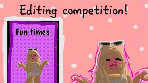 The Editing competition rules ￼