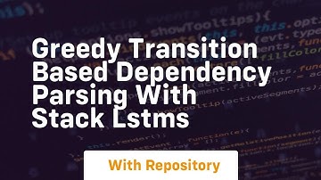 Greedy transition based dependency parsing with stack lstms