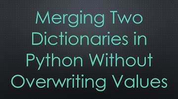 Merging Two Dictionaries in Python Without Overwriting Values