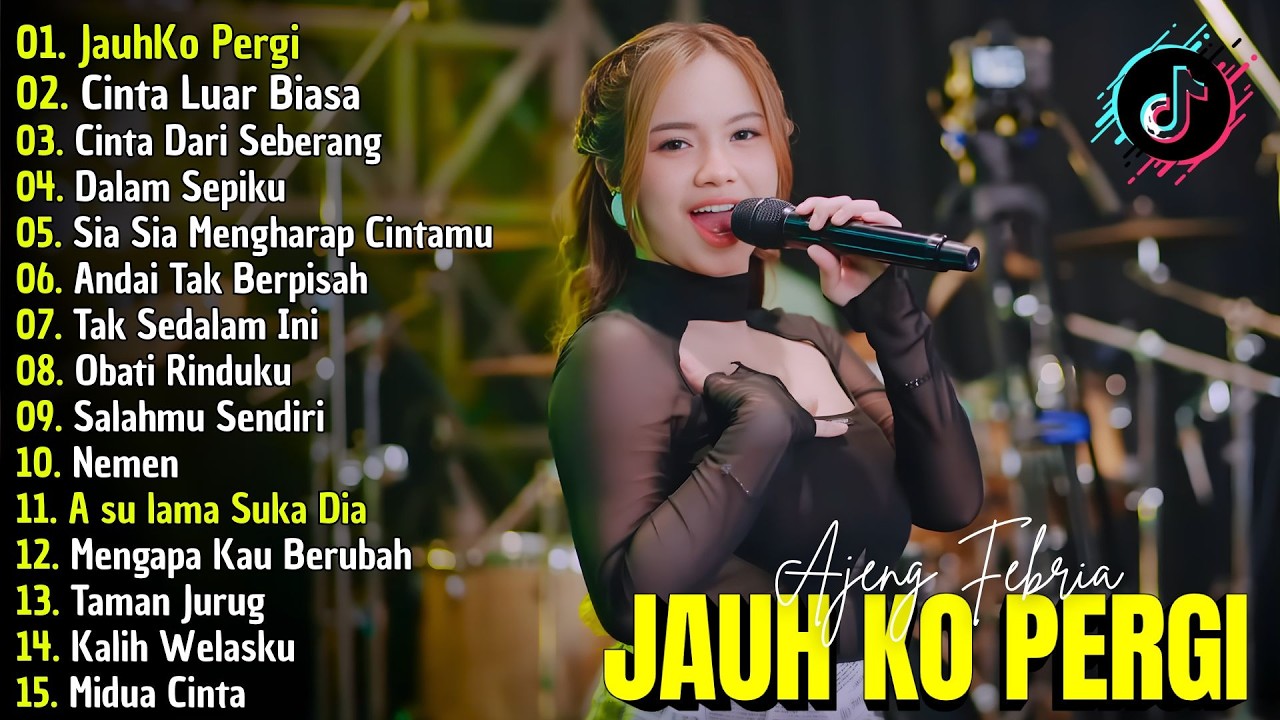 JAUH KO PERGI, CITA LUAR BIASA - AJENG FEBRIA | DANGDUT KOPLO TERBARU | FULL ALBUM LAGU JAWA VIRAL