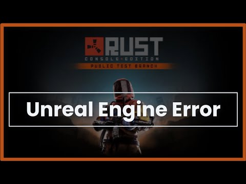 RUST GAME UNREAL ENGINE ERROR