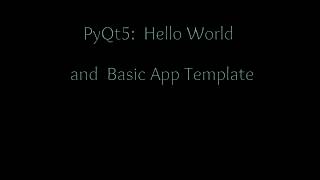 Master PyQt5 part 1:  Hello World and Template