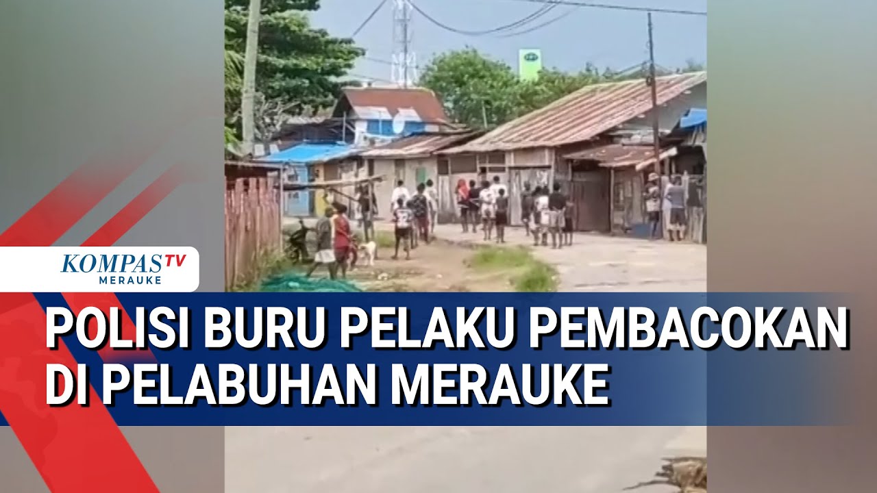Polisi Buru Pelaku Pembacokan di Pelabuhan Merauke