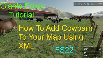 Giants Editor Tutorial | How To Add Cowbarn To Your Map Using XML | Beginners Farming Simulator 22