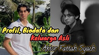Profil, Biodata dan Keluarga Asli aktor Fattah Syach pemain sinetron Gadis Titisan Jawara Indosiar