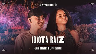 Idiota Raiz - João Gomes E Joyce Alane Ao Vivo No Sertão