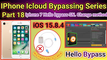 IPhone 7 Hello bypass with SN. Change method iOS 15.8.4 | No need DCSD cable | Part-18 | 2025