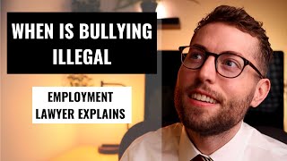 When Is Bullying At Work Illegal?