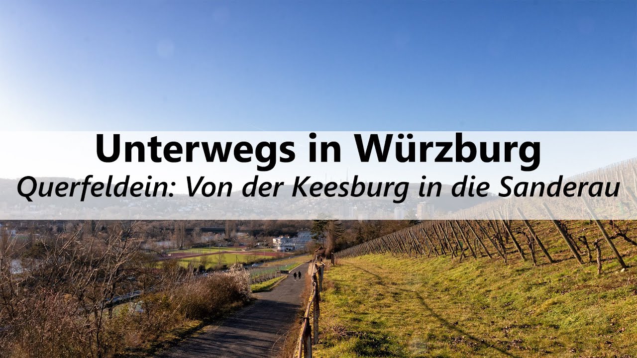 Querfeldein: Von der Keesburg in die Sanderau | Unterwegs in Würzburg