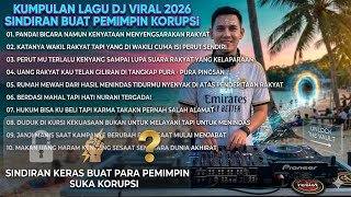 DJ VIRAL 2026 👑 Sindiran Keras Buat Para Pemimpin Suka Korupsi (Full Bass Paling Mantap)
