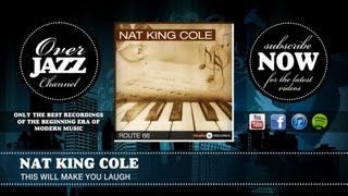 Nat King Cole - This Will Make You Laugh