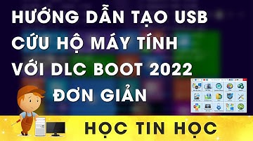 Hướng dẫn tạo USB cứu hộ máy tính với DLC Boot đơn giản và nhanh chóng