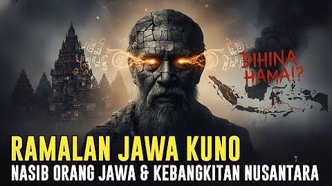 RAMALAN KUNO MENGEJUTKAN! Benarkah Orang Jawa DIHINA HAMA? Kebangkitan Nusantara Dimulai dari Sini