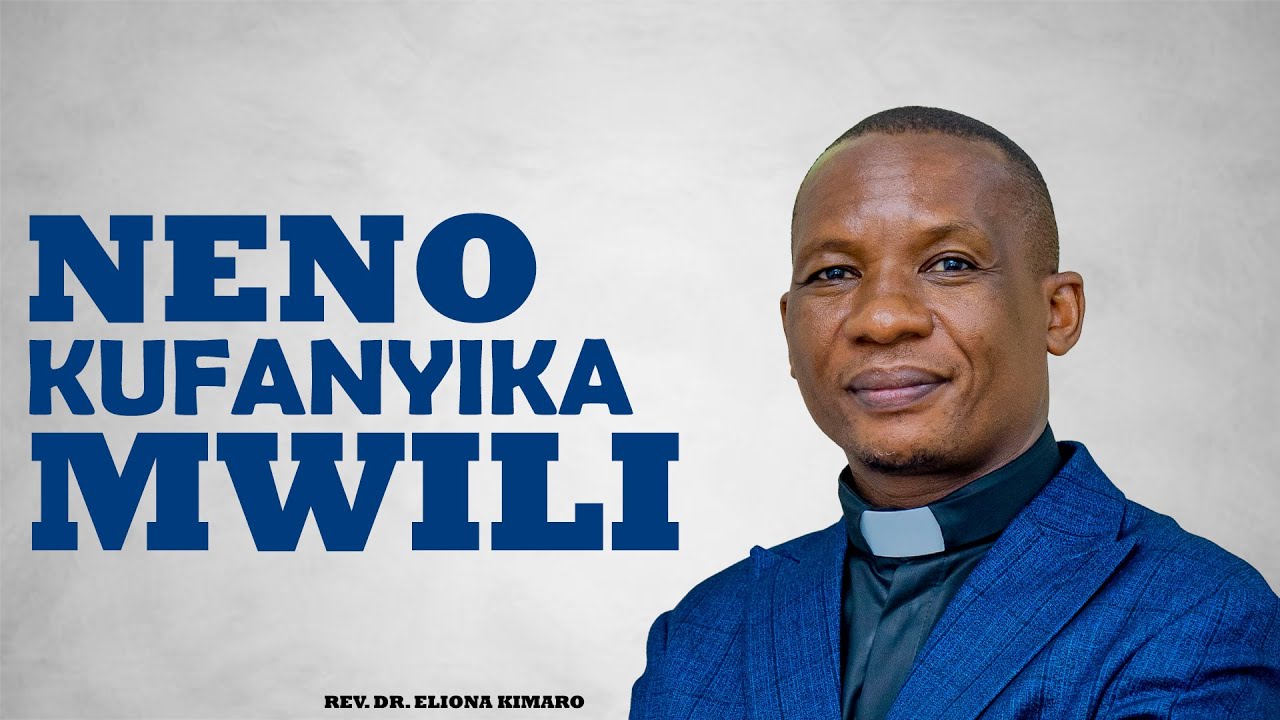 NENO KUFANYIKA MWILI / REV. DR. ELIONA KIMARO 04.07.2025