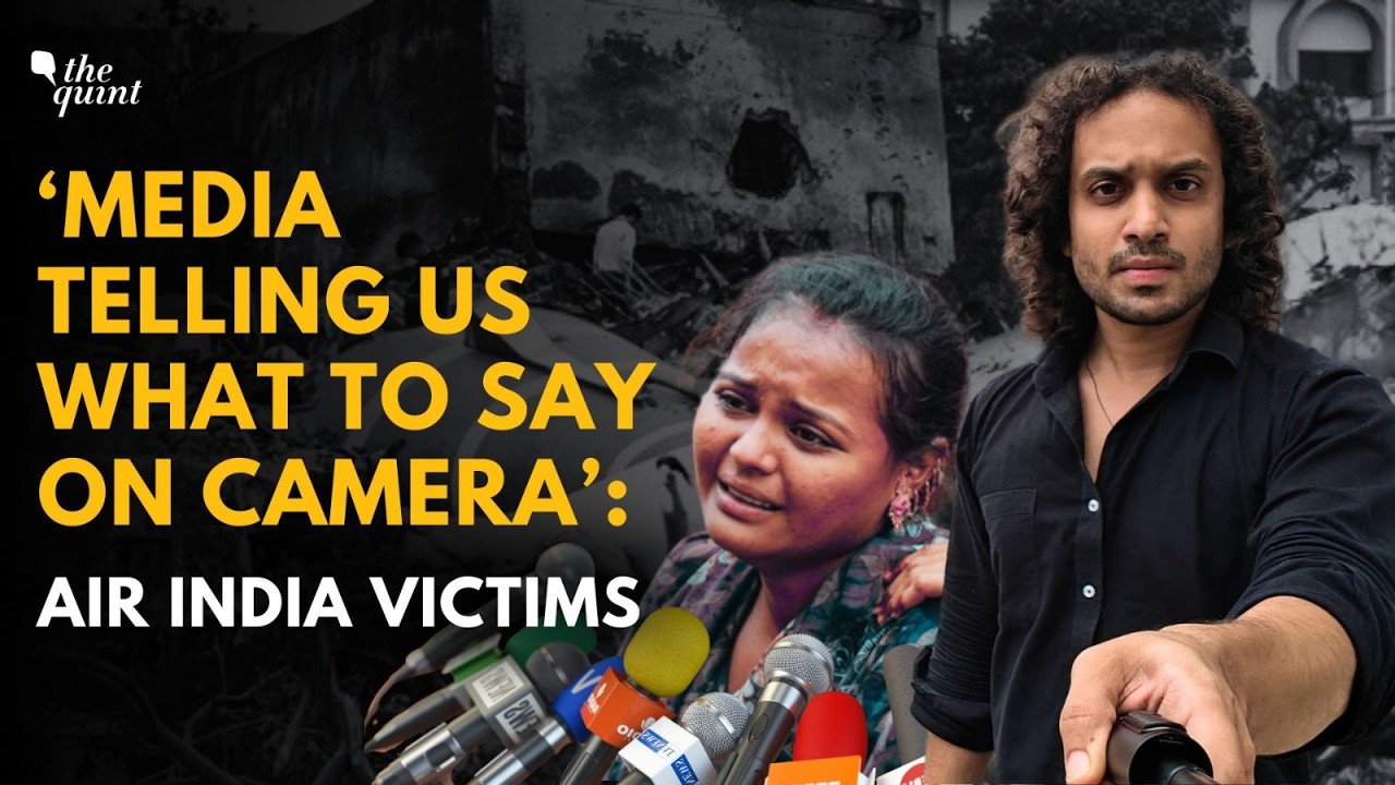 BTS of Air India Crash: How Media Hounded Families of Victims, Ahmedabad Locals | The Quint