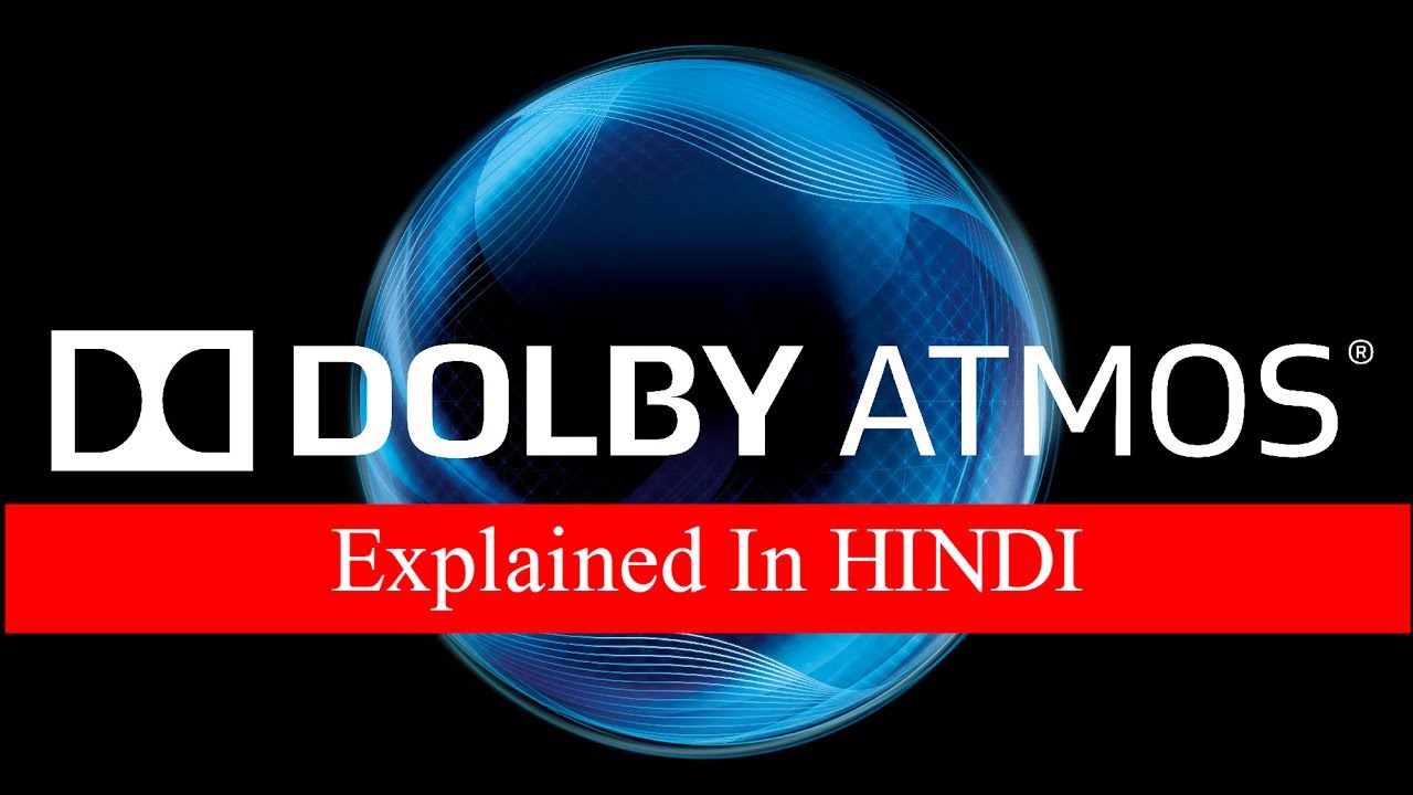 Dolby Atmos Sound Explained In HINDI dolby-atmos-sound-explained-in-hindi