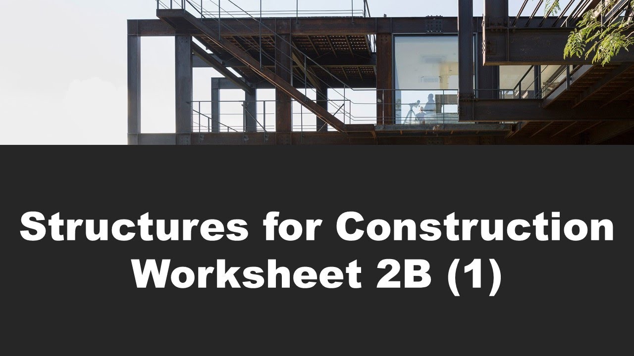 Structures for Construction - Worksheet 2B - Part 1 - YouTube