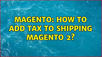 Magento: How to add tax to shipping Magento 2?