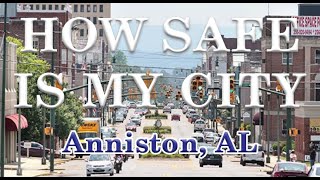 Is Anniston Alabama one of America's Most Dangerous Cities? How Safe is Anniston AL?