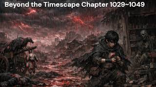 Beyond the Timescape Chapter 1029~1049