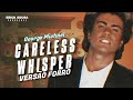 Careless whisper  george michael verso forrpiseiro