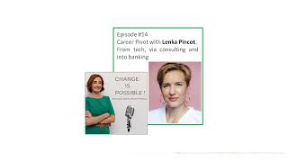 Episode 14 Career pivot with Lenka Pincot:  From consulting and tech to banking