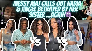 Messy Maj Calls Out Nadia After Thisangel Betrayed By Her Sister Is Rose Back With Her Ex?