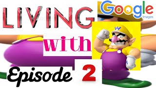 Living With Wario Episode 2 but every word is a Google Image