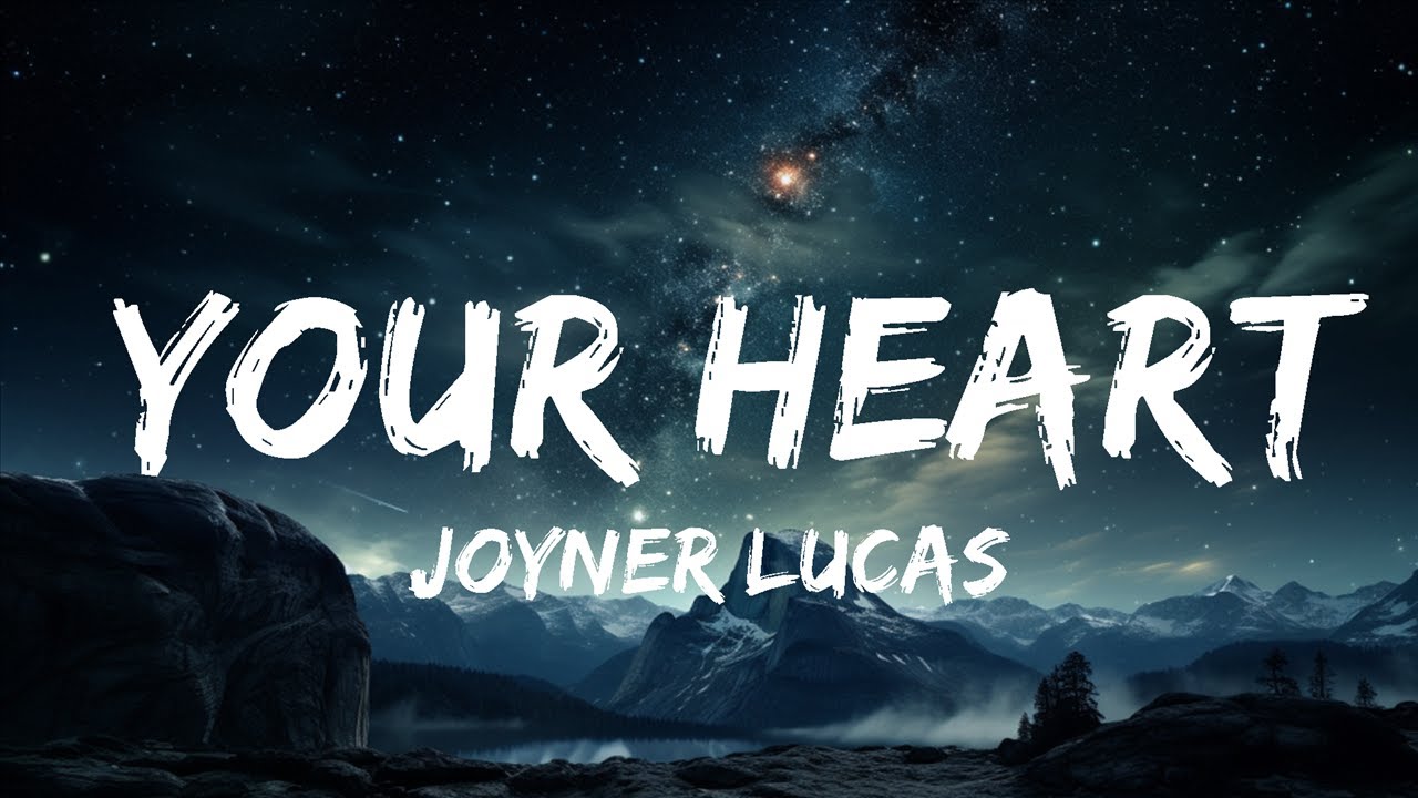Joyner Lucas Your Heart (Lyrics) ft. J. Cole 15p Lyrics/Letra YouTube