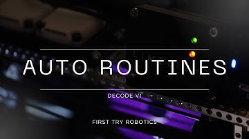 DECODE V1 Auto Routines | First Try Robotics