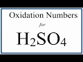 How to find the Oxidation Number for S in H2SO4     (Sulfuric acid)