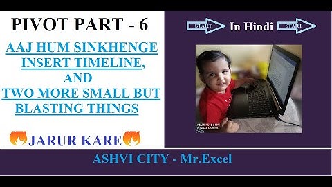 Excel – (PIVOT PART-6) PIVOT TIMELINE AND TWO OTHER MOST IMPORTANT THINGS- WATCH TILL END