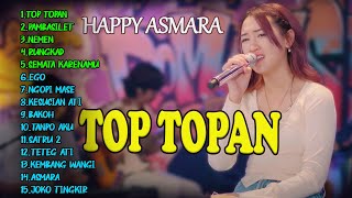 HAPPY ASMARA TOP TOPAN full lagu terbaru paling hits